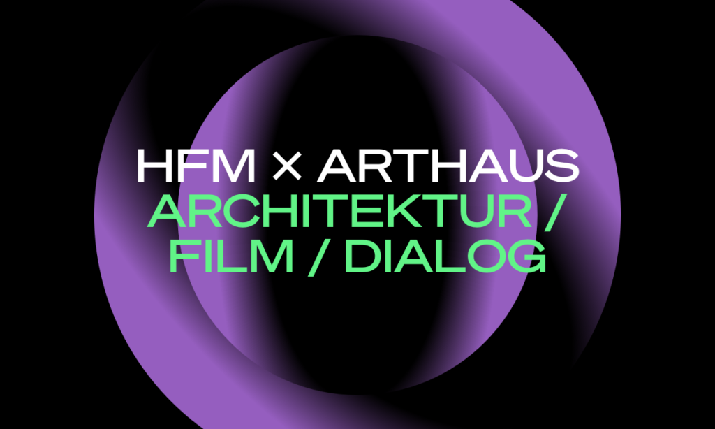 Filmreihe „hfm X Arthaus“ Architektur Und Film Im Dialog 